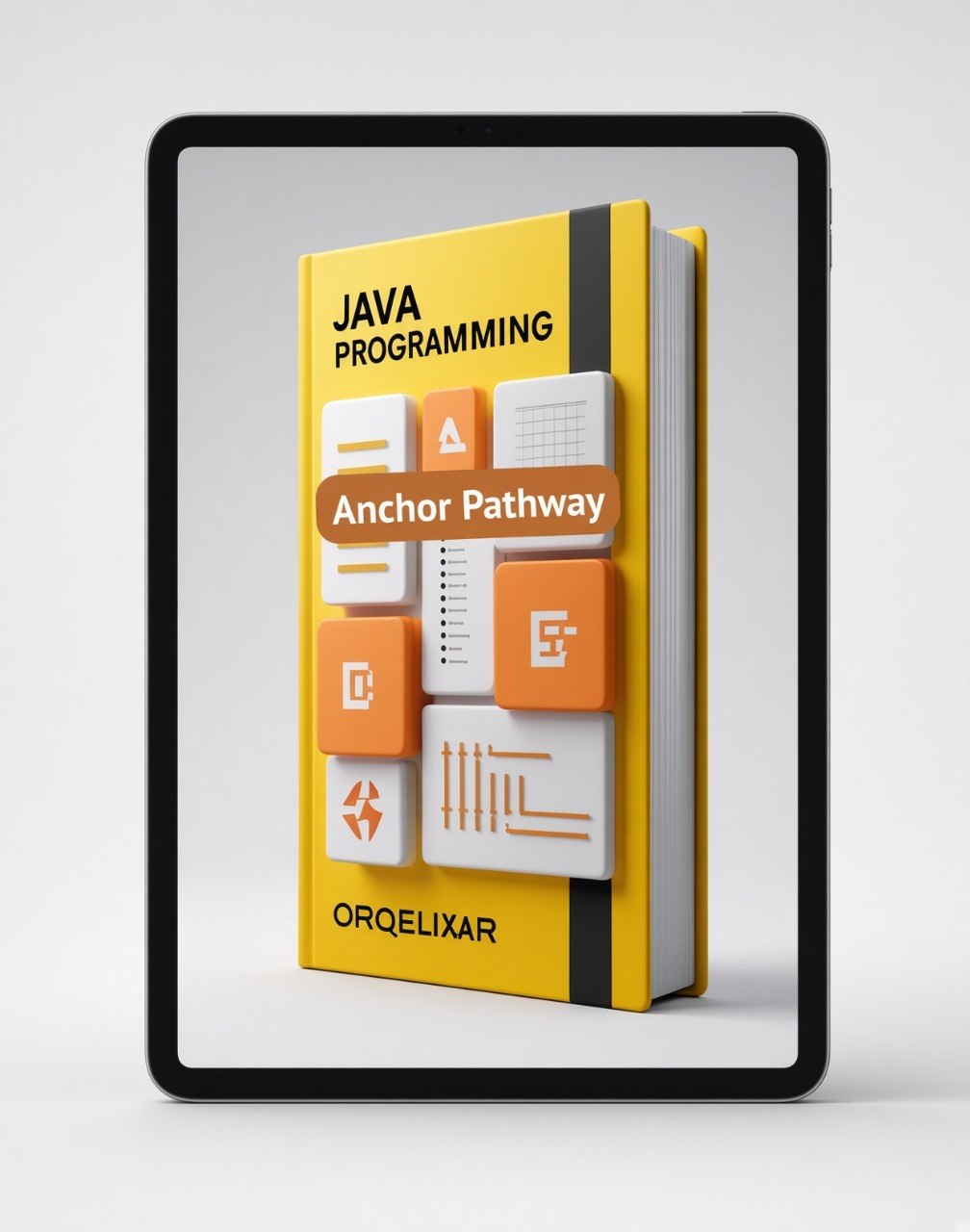 A digital mockup of a tablet displaying a 3D-rendered book cover for 'Java Programming: Anchor Pathway' by Orquelixar. The cover is bright yellow with orange and white graphic blocks and black text, shown against a light gray background.