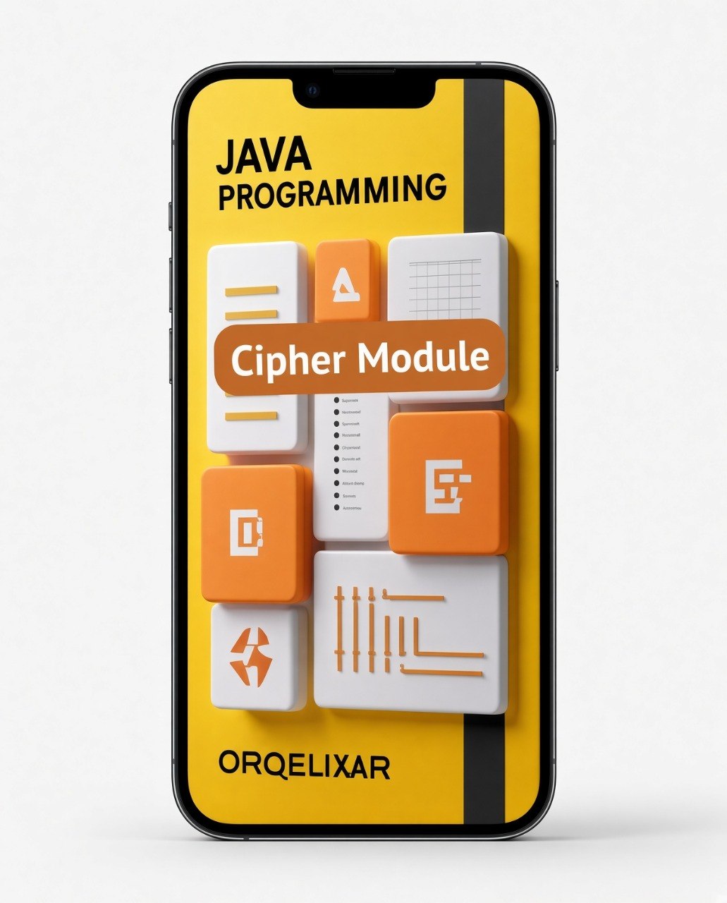 A smartphone mockup on a light gray background displaying a yellow and orange interface titled 'JAVA PROGRAMMING' and 'Cipher Module' with the brand name 'ORQELIXAR' at the bottom.