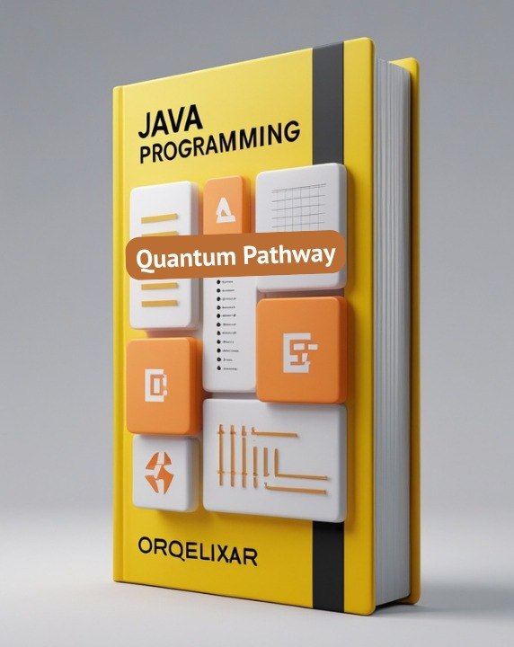 A 3D-rendered book titled "JAVA PROGRAMMING Quantum Pathway" by ORQELIXAR, featuring a bright yellow cover with orange and white graphic blocks and a black spine, shown on a neutral gray background.